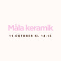 Måla keramik 11 oktober kl 14:00 - 16:00