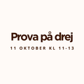 Prova på drej 11 oktober kl 11-13