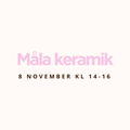 Måla keramik 8 november kl 14:00 - 16:00