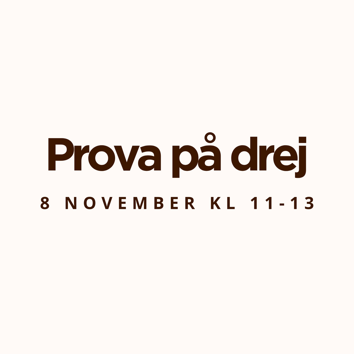 Prova på drej 8 november kl 11-13