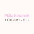 Måla keramik 6 december kl 14:00 - 16:00