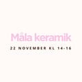 Måla keramik 22 november kl 14:00 - 16:00